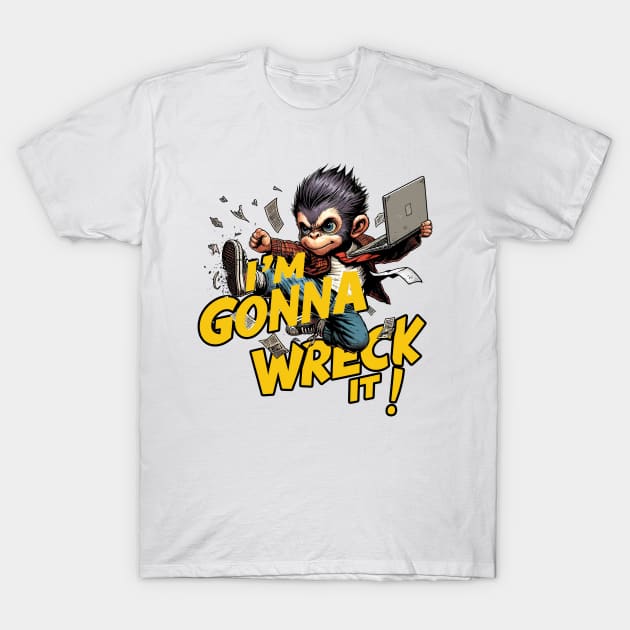 Chaotic Ape - I'm Gonna Wreck It! T-Shirt by aswIDN